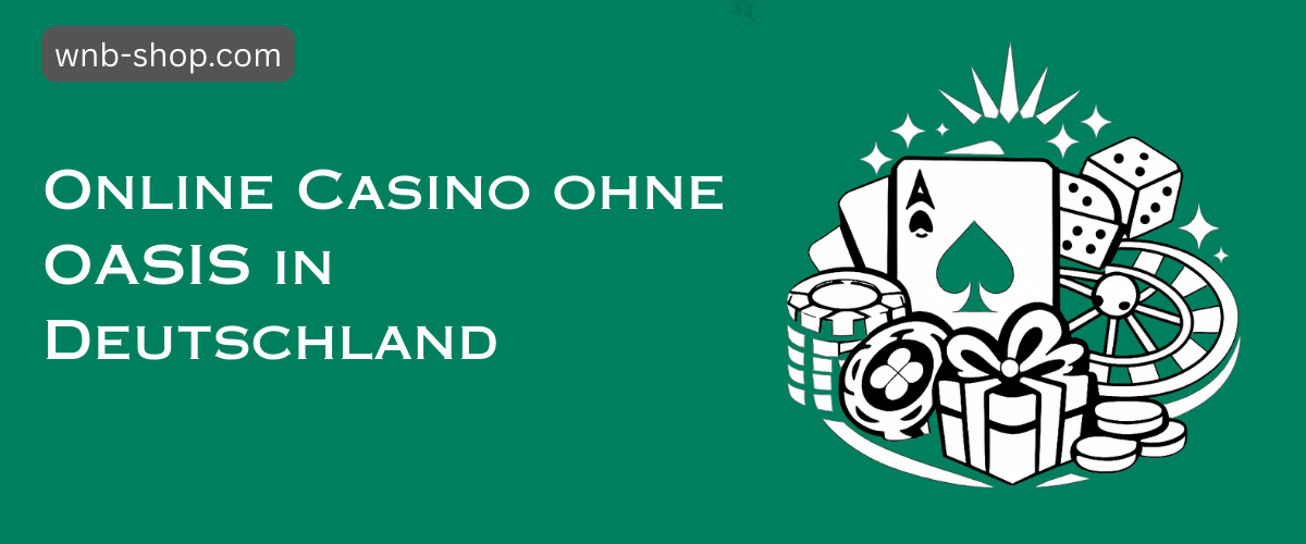 Casino Online ohne Oasis Die beste Wahl für Spieler