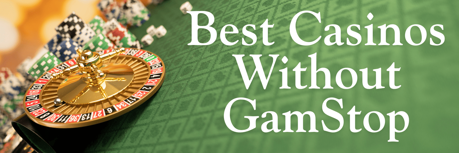 Best Casinos Not on GamStop Play Freely and Securely